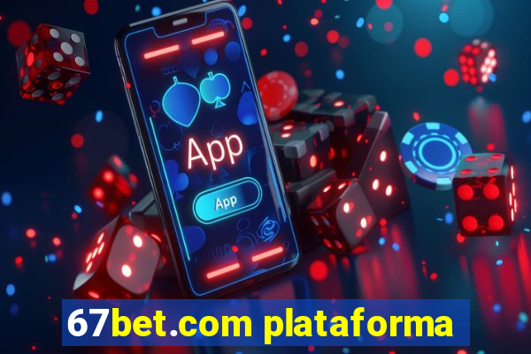 67bet.com plataforma